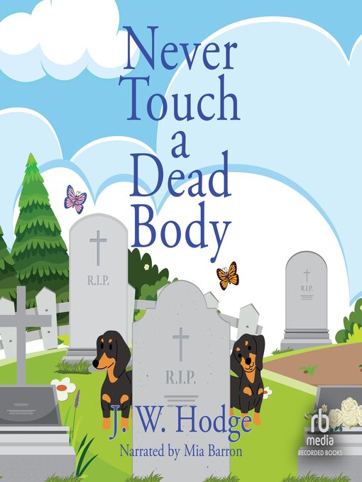 Title details for Never Touch a Dead Body by J.W. Hodge - Available